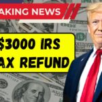 $3000 IRS Tax Refund June 2025